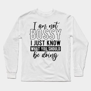 Im not a bossy Long Sleeve T-Shirt